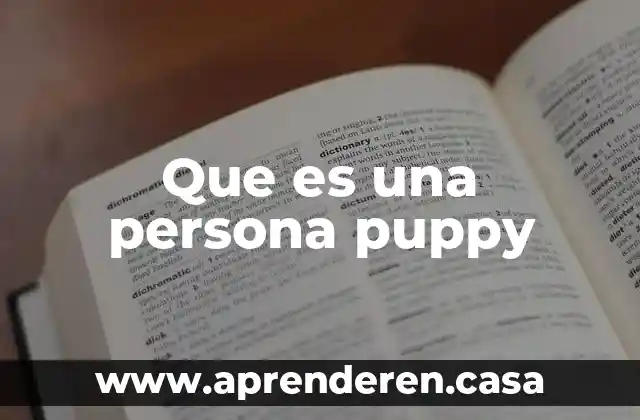 Que es una persona puppy