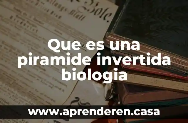 Que es una piramide invertida biologia