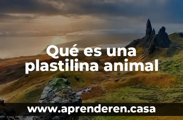Qué es una plastilina animal