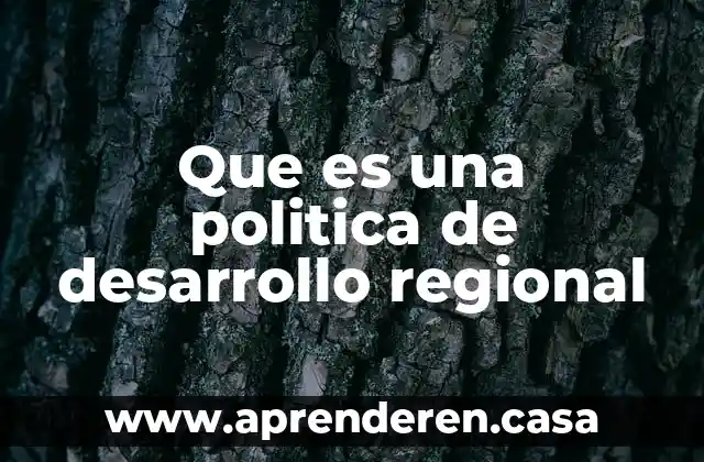 Que es la autoevaluacion en el desarrollo humano 3 Que es una politica de desarrollo regional