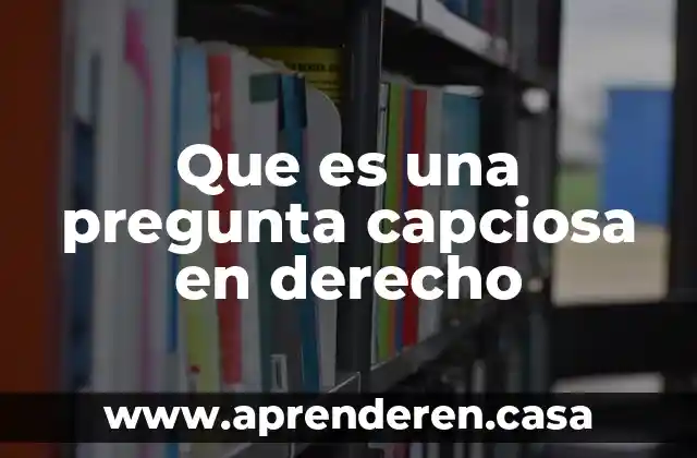 Que es yerra en derecho 7 Que es una pregunta capciosa en derecho