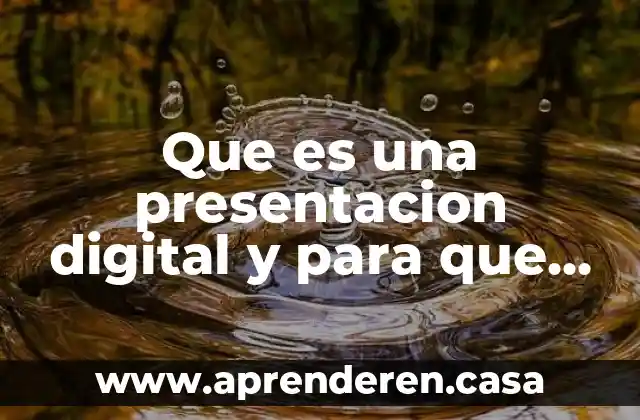 Que es una presentacion digital y para que sirve