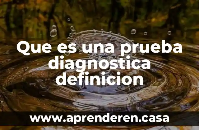 Que es una prueba diagnostica definicion