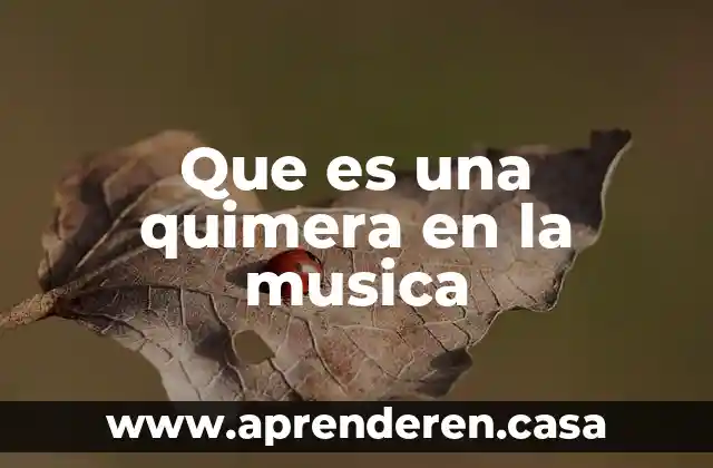Que es una quimera en la musica