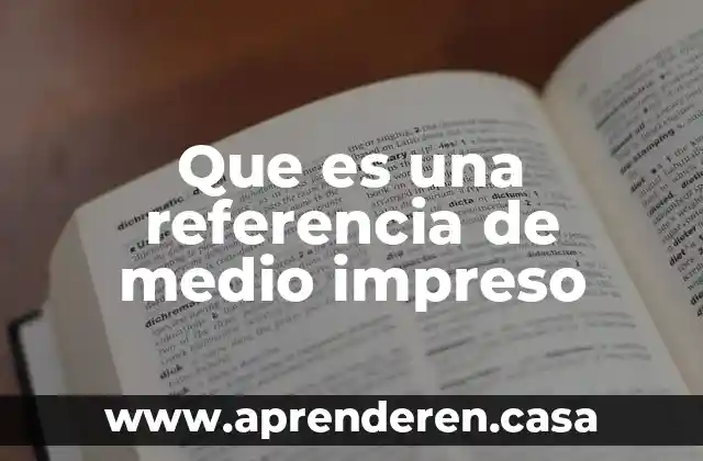 Que es una referencia de medio impreso