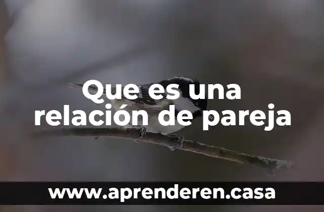 Que es una relación de pareja