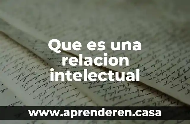 Que es una relacion ambigua 3 Que es una relacion intelectual