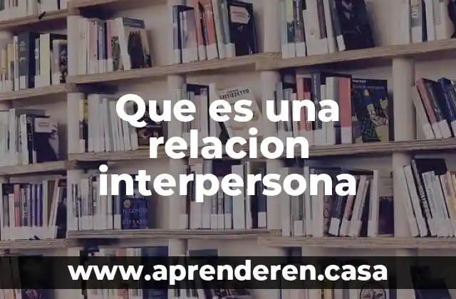Que es una relacion interpersona