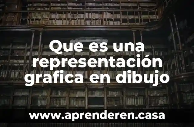 Que es una representación grafica en dibujo