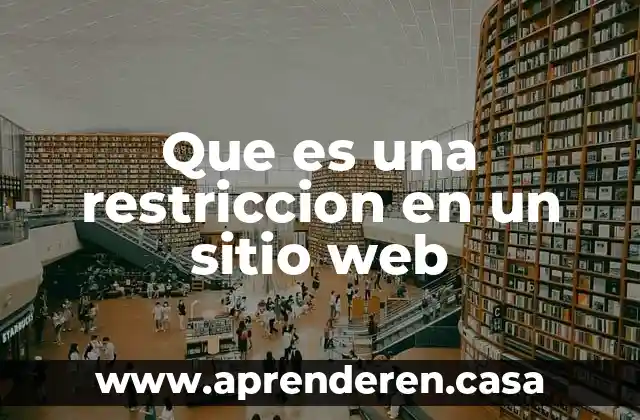 Que es una restriccion ambiental 4 Que es una restriccion en un sitio web