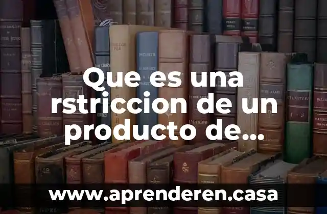 Que es una rstriccion de un producto de software