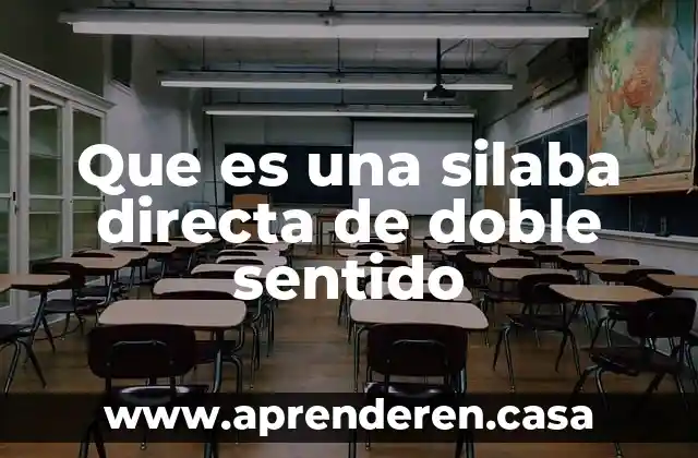 Que es una silaba directa de doble sentido