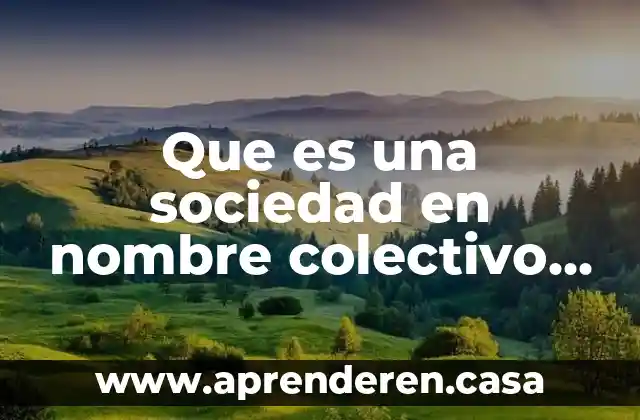 Que es una sociedad en nombre colectivo en costa rica