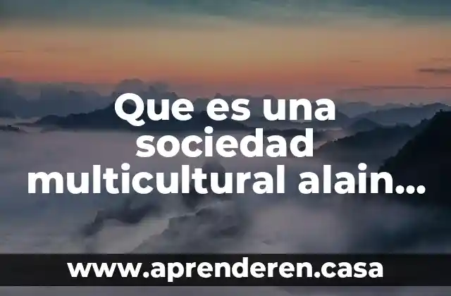 Que es una sociedad multicultural alain touraine