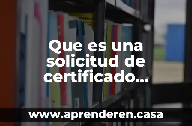 Que es una solicitud de certificado ambiental