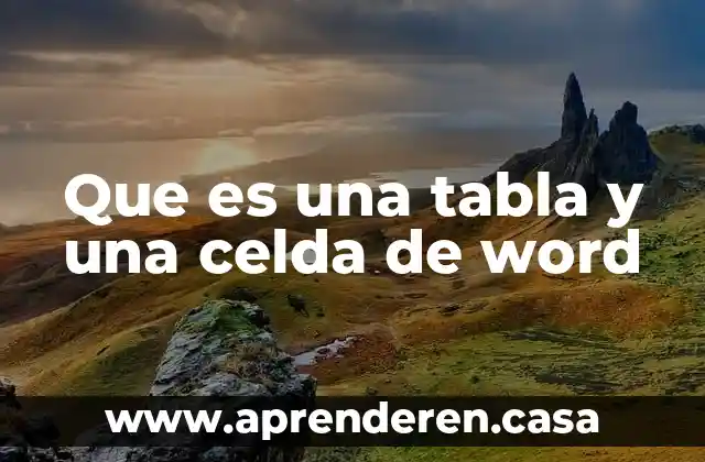 Que es una tabla y una celda de word