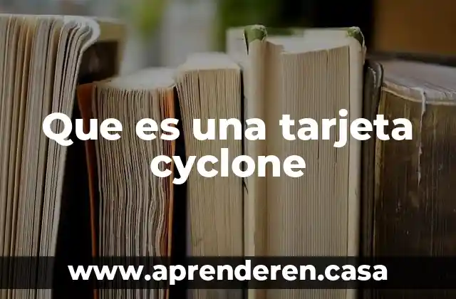 Que es una tarjeta cyclone