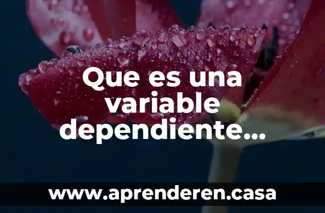 Que es una variable dependiente segun autores