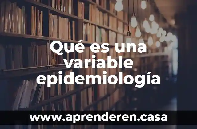Qué es una variable epidemiología