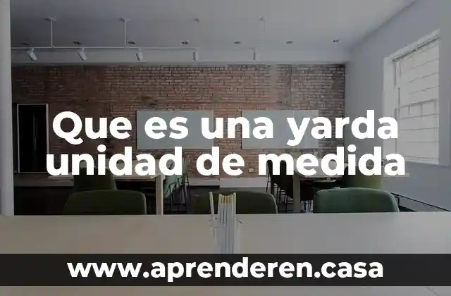 P m.g que es cda unidad 4 Que es una yarda unidad de medida