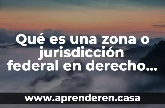 Qué es hecho punible en derecho 5 Qué es una zona o jurisdicción federal en derecho laboral