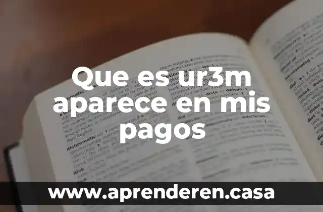 Que es ur3m aparece en mis pagos