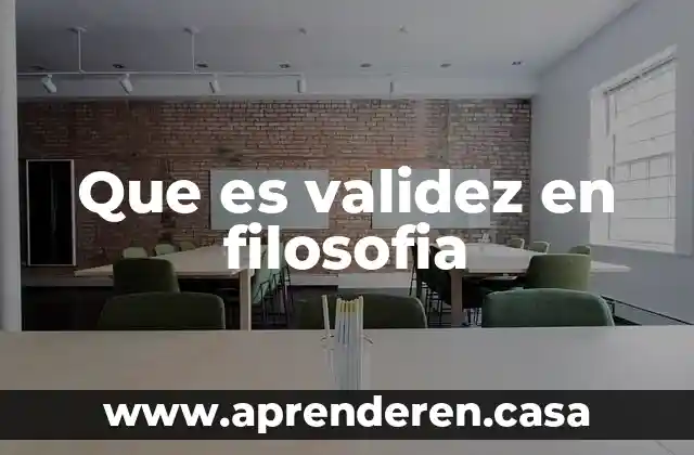 Que es validez en filosofia