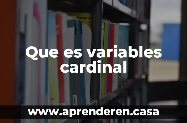 Que es variables cardinal