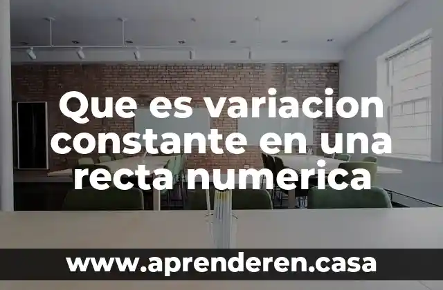 Que es una linea recta ejemplos 5 Que es variacion constante en una recta numerica