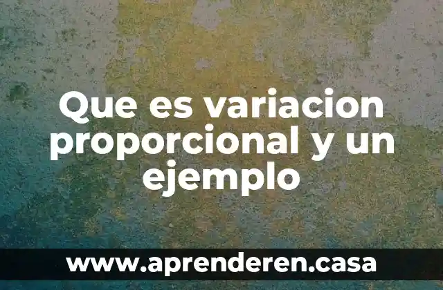 Que es variacion proporcional y un ejemplo