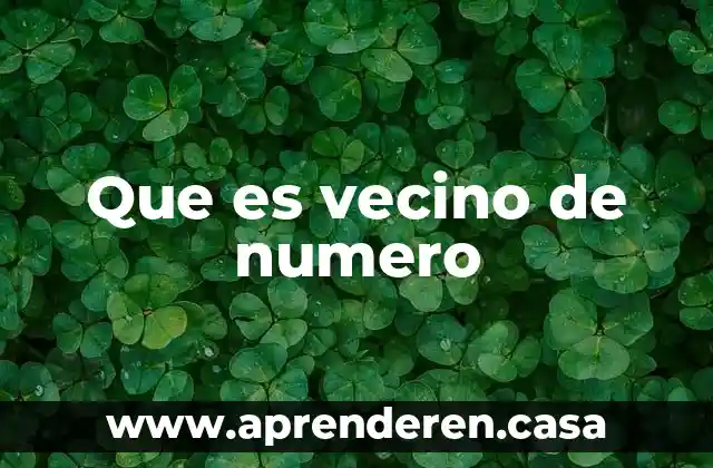 Que es vecino de numero