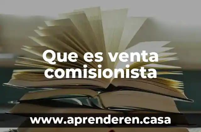 Que es servicio de post venta 5 Que es venta comisionista