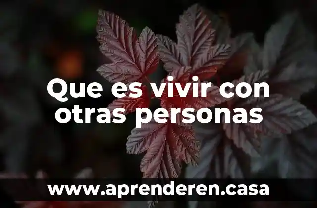 Comentarios de personas sobre qué es la fisioterapia 3 Que es vivir con otras personas