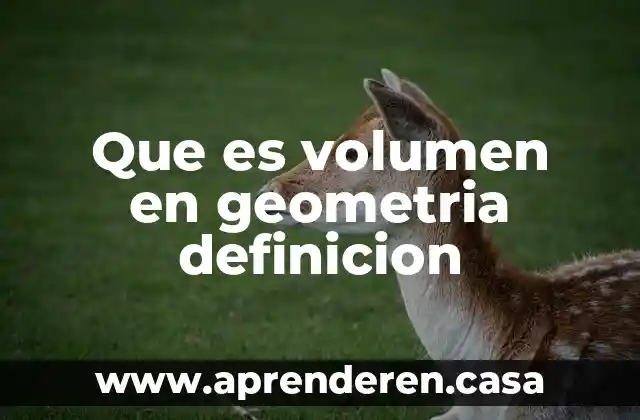 Qué es una asociada definición 5 Que es volumen en geometria definicion
