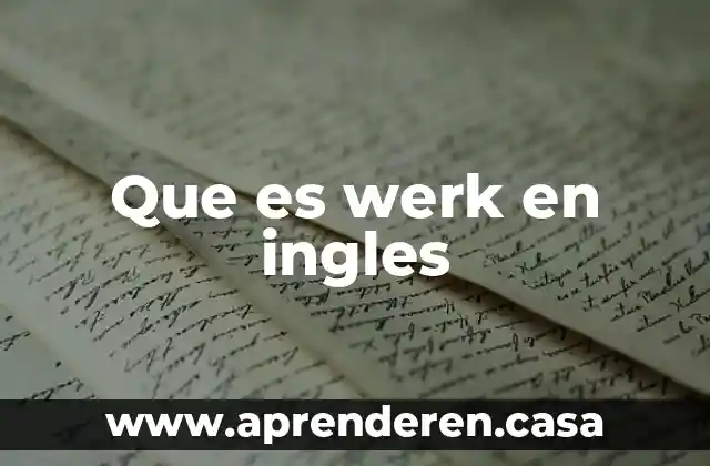 Que es present perfect en ingles 6 Que es werk en ingles