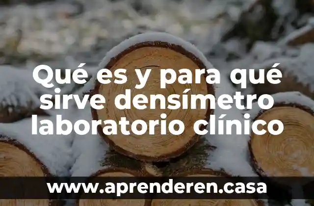 Qué es y para qué sirve densímetro laboratorio clínico