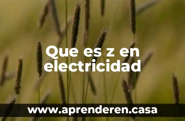 Que es z en electricidad
