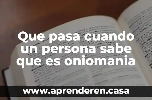 Que pasa cuando un persona sabe que es oniomania