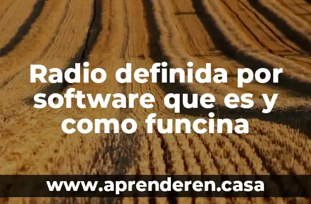 Radio definida por software que es y como funcina