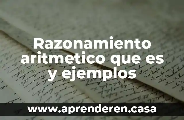 Razonamiento aritmetico que es y ejemplos