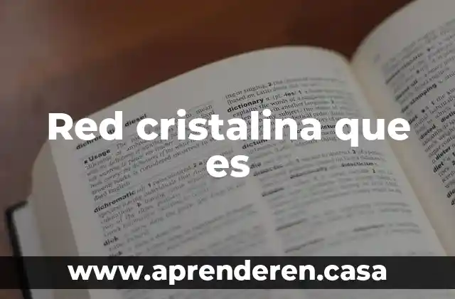 Estructura cristalina de los ferrosos 5 Red cristalina que es