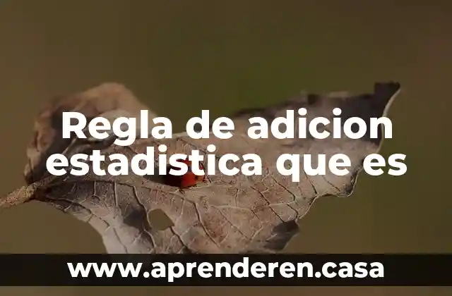 Regla de adicion estadistica que es
