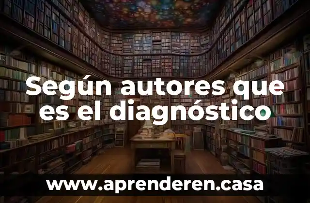 Según autores que es el diagnóstico