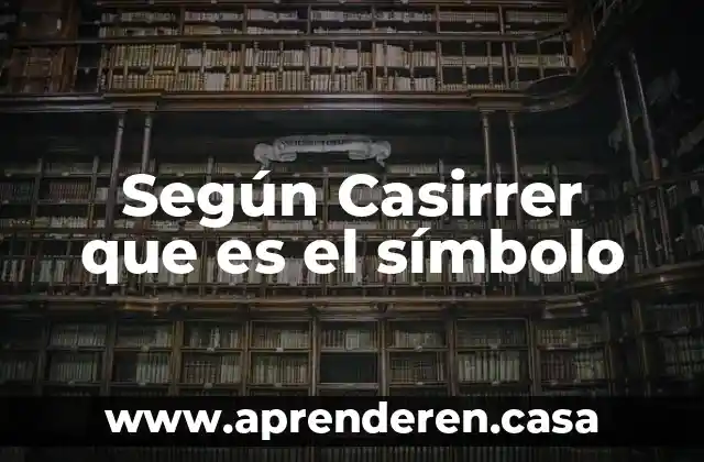 Según Casirrer que es el símbolo