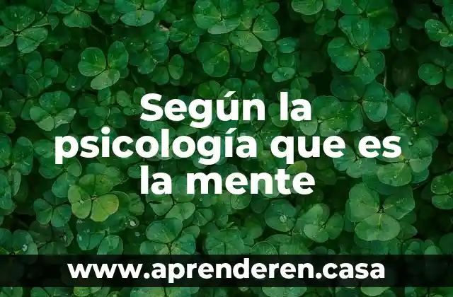 Según la psicología que es la mente