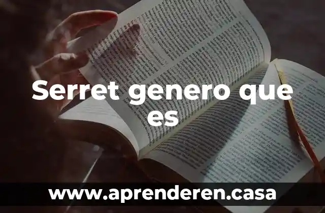 Serret genero que es