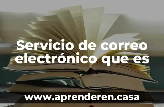 Servicio de correo electrónico que es