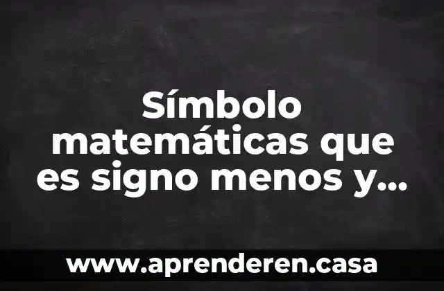 Símbolo matemáticas que es signo menos y abajo una x