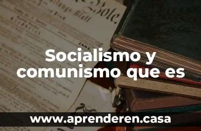 Que es el socialismo de la segunda guerra mundial 5 Socialismo y comunismo que es