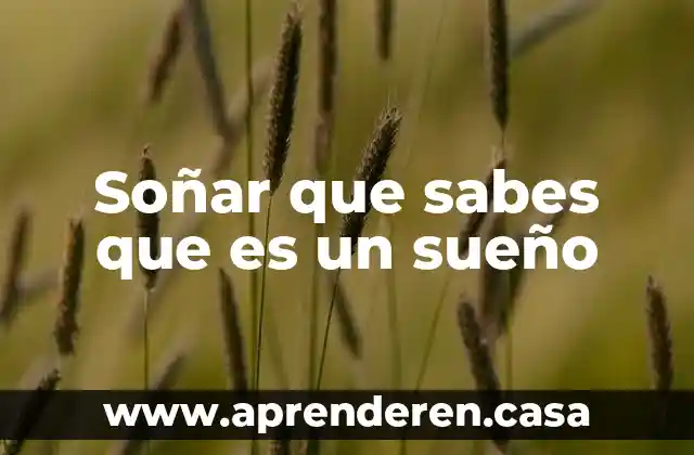 Soñar que sabes que es un sueño